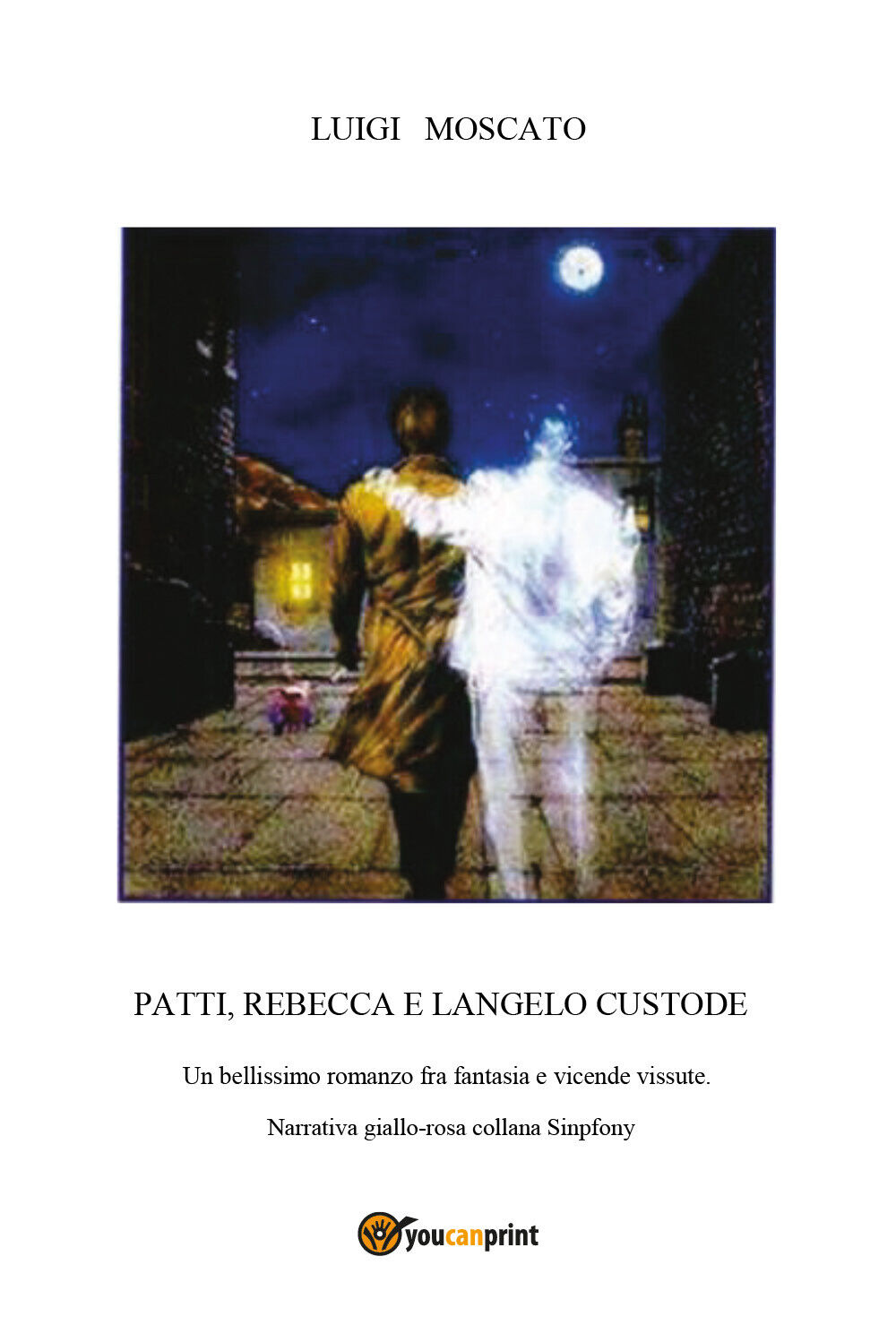 Patti Rebecca e L'angelo custode di Luigi Moscato,  2021,  Youcanprint libro usato