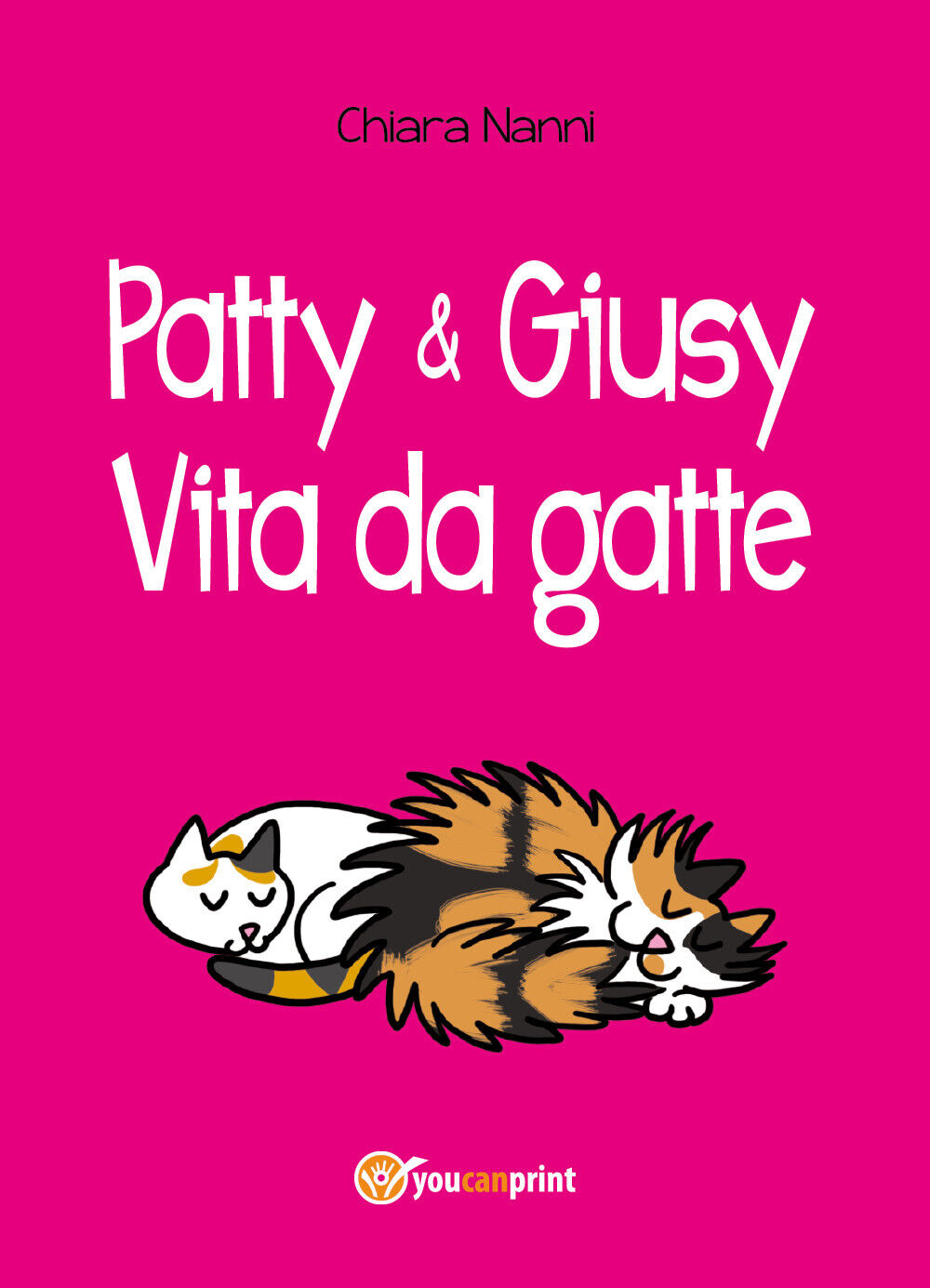Patty e Giusy. Vita da gatte - Chiara Nanni,  2018,  Youcanprint - P libro usato