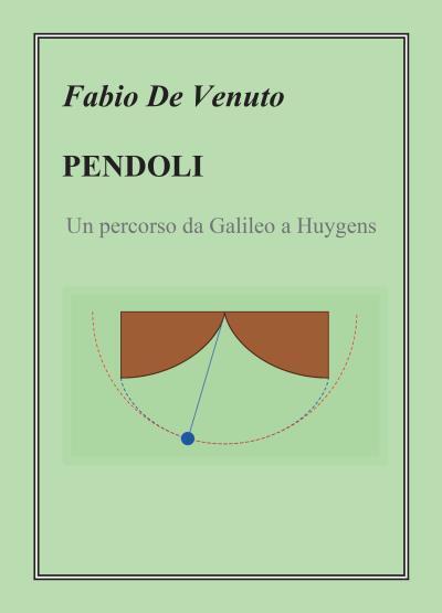 Pendoli. Un percorso da Galileo a Huygens di Fabio De Venuto,  2022,  Youcanprin libro usato