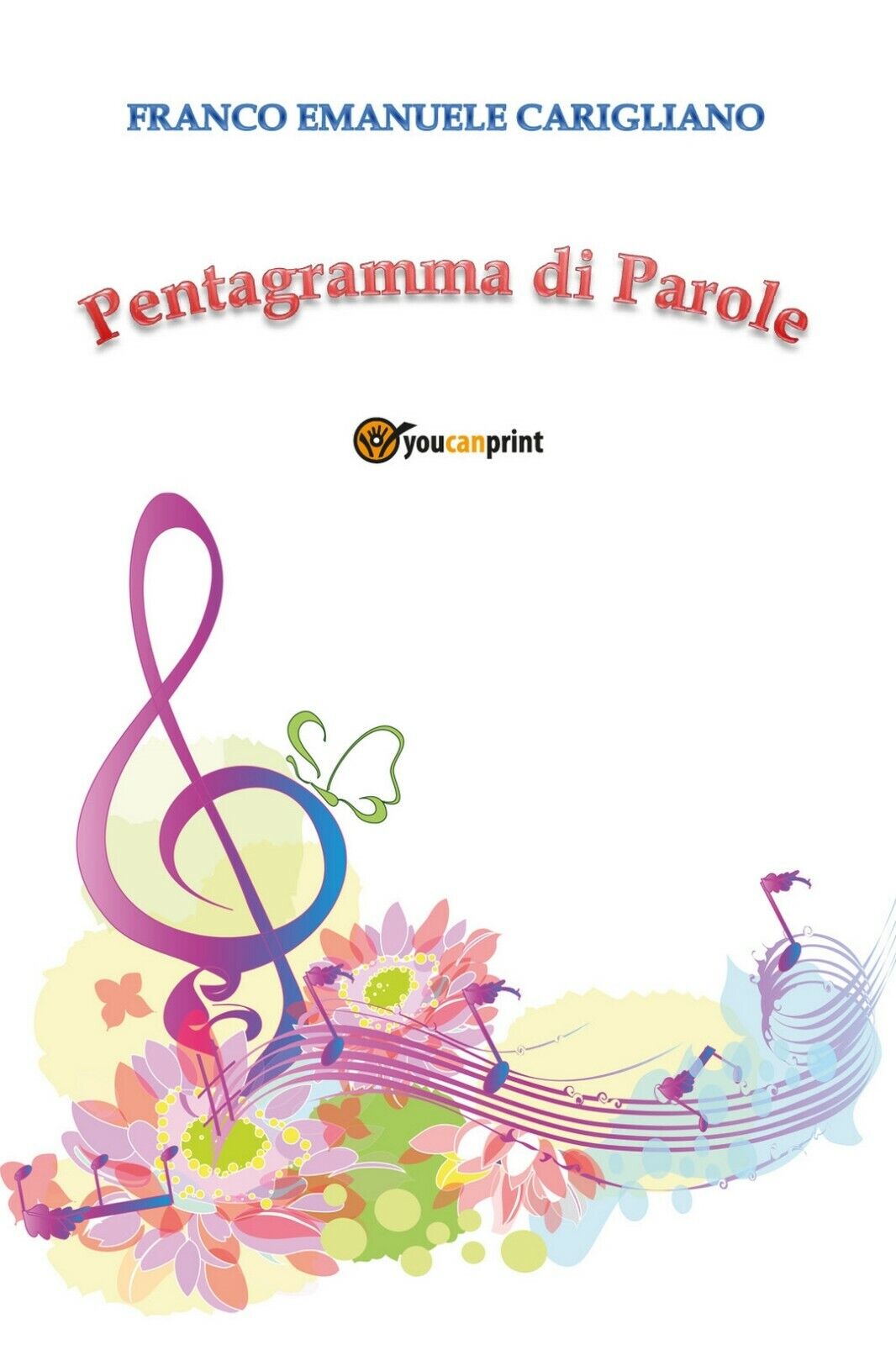 Pentagramma di Parole  di Franco Emanuele Carigliano,  2017,  Youcanprint libro usato