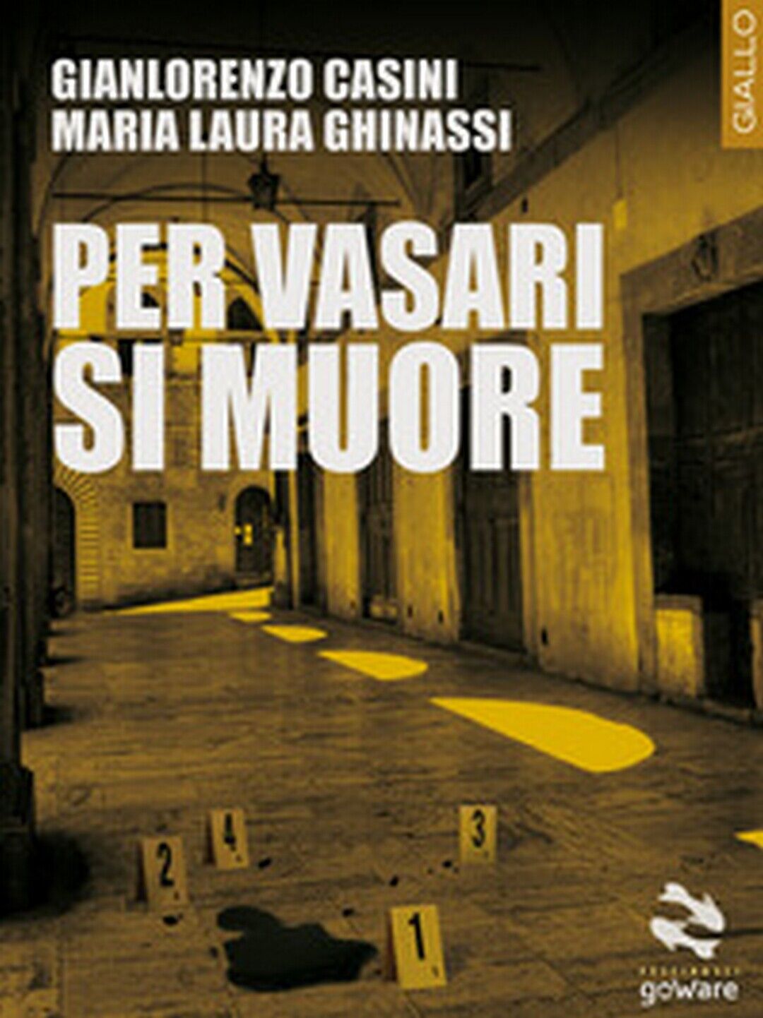 Per Vasari si muore  di Gianlorenzo Casini, Maria Laura Ghinassi,  2018,  Goware libro usato
