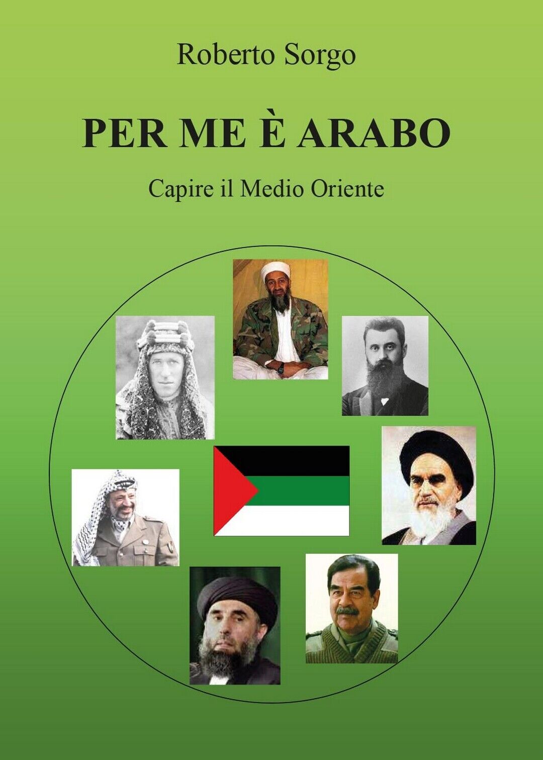 Per me ? arabo - Capire il Medio Oriente  di Roberto Sorgo,  2017,  Youcanprint libro usato