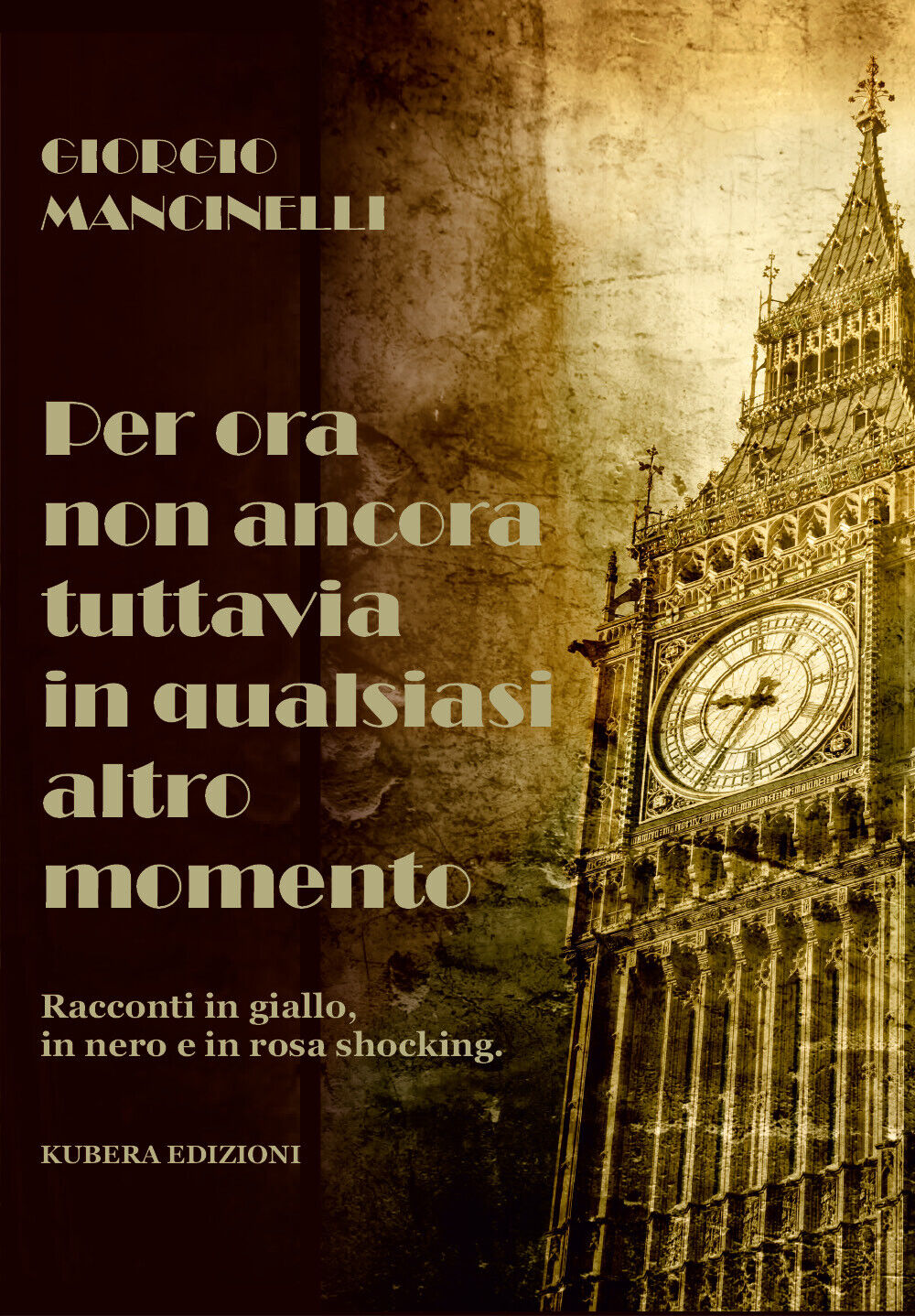 Per ora non ancora tuttavia in qualsiasi altro momento di Giorgio Mancinelli,  2 libro usato