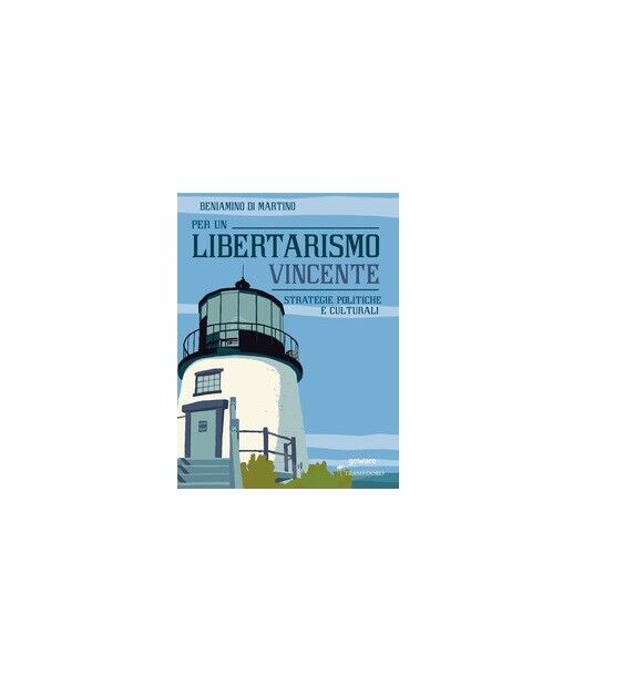 Per un libertarismo vincente - Beniamino Di Martino,  2019,  Youcanprint libro usato