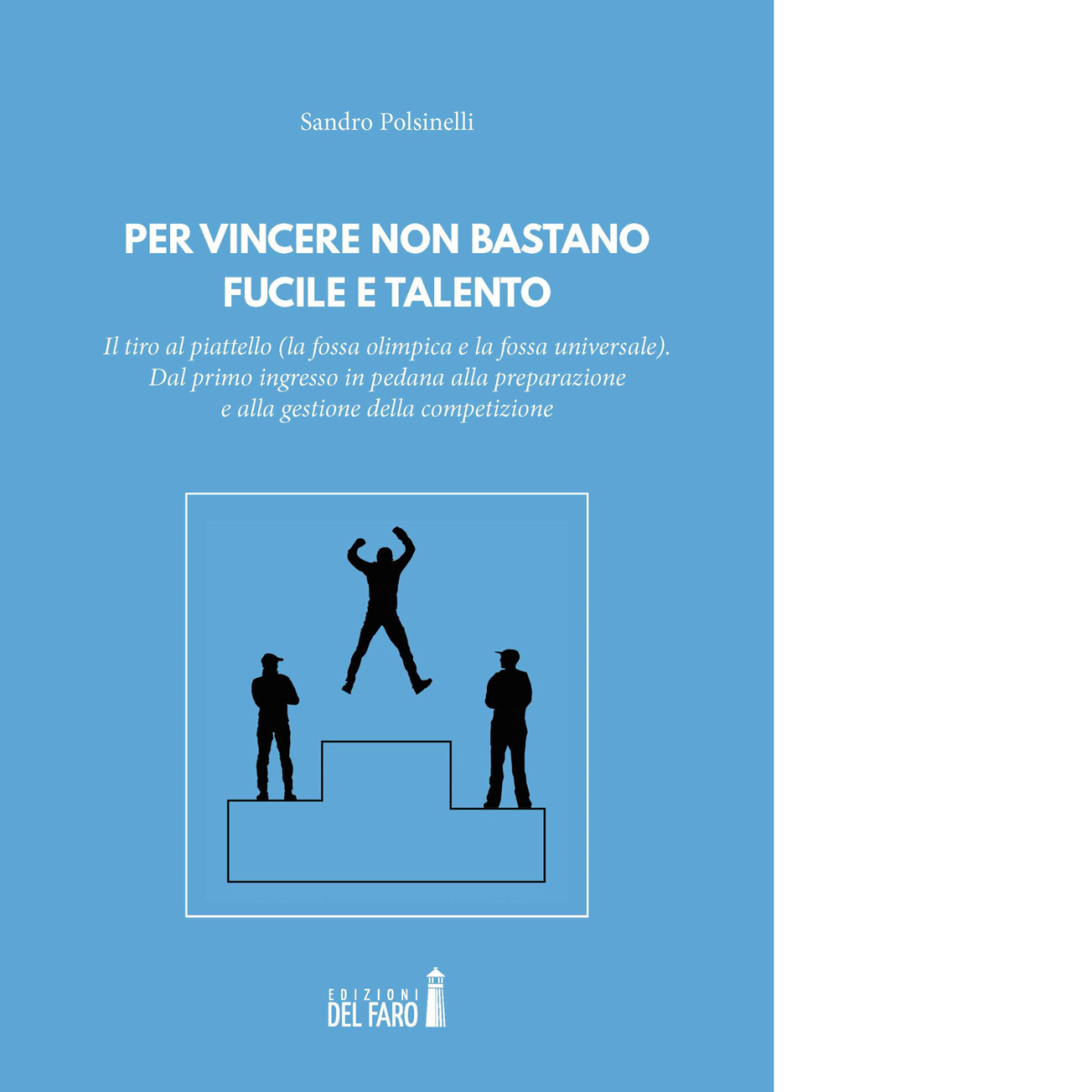 Per vincere non bastano fucile e talento di Polsinelli Sandro - Del Faro, 2019 libro usato