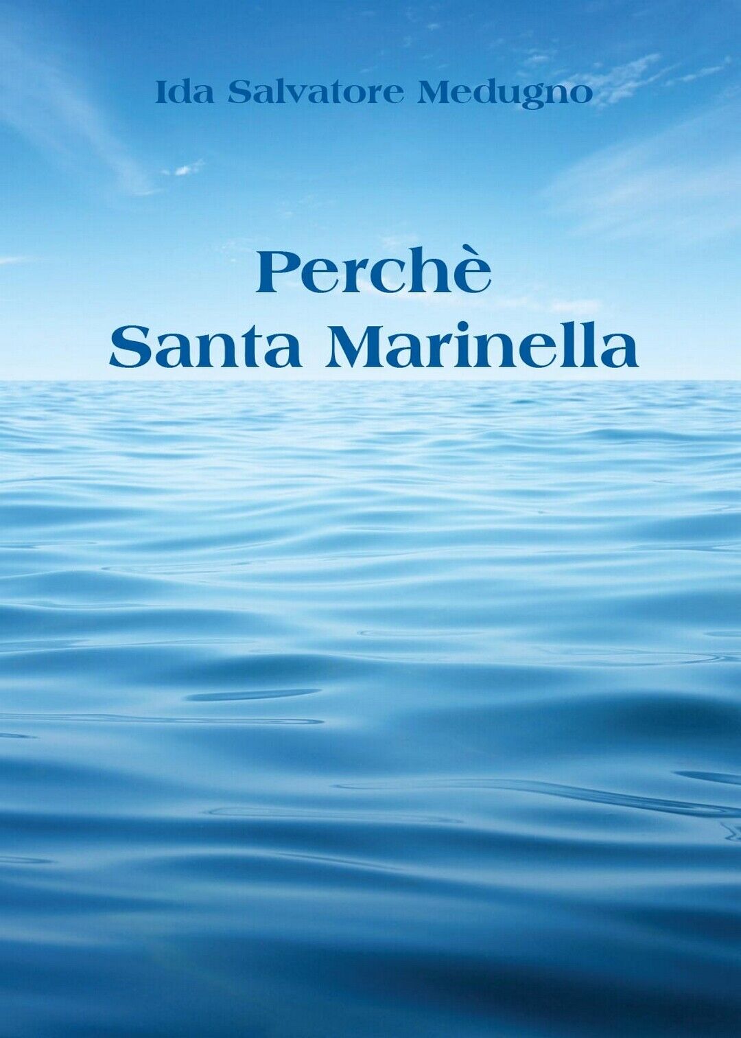 Perch? Santa Marinella  di Ida Salvatore Medugno,  2017,  Youcanprint libro usato