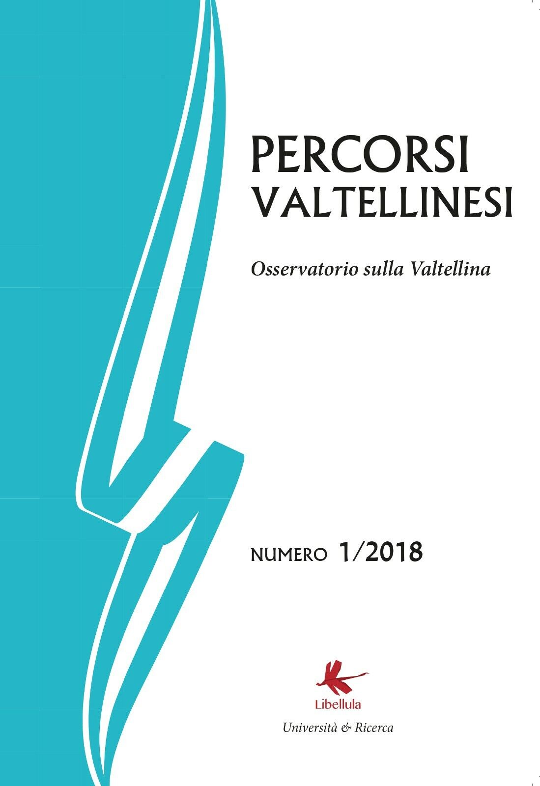 Percorsi Valtellinesi 1/2018  -  Bruno Di Giacomo Russo,  2018,  Libellula Edi libro usato