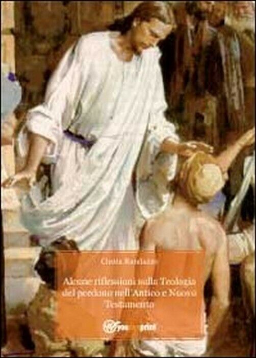 Perdono nelL'Antico e Nuovo Testamento - Cinzia Randazzo,  2011,  Youcanprint libro usato