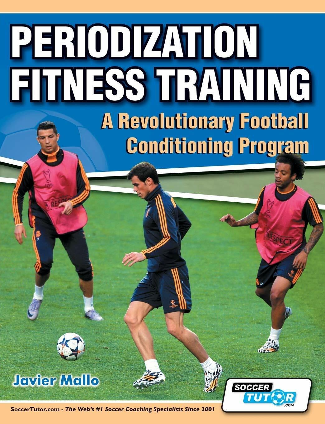 Periodization Fitness Training - Javier Mallo - SOCCERTUTOR COM LTD, 2014 libro usato