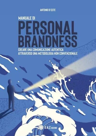 Personal brandness. Creare una comunicazione autentica attraverso una metodologi libro usato