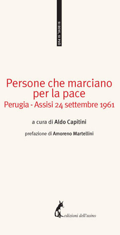 Persone che marciano per la pace. Perugia-Assisi 24 settem... - Capitini Aldo libro usato