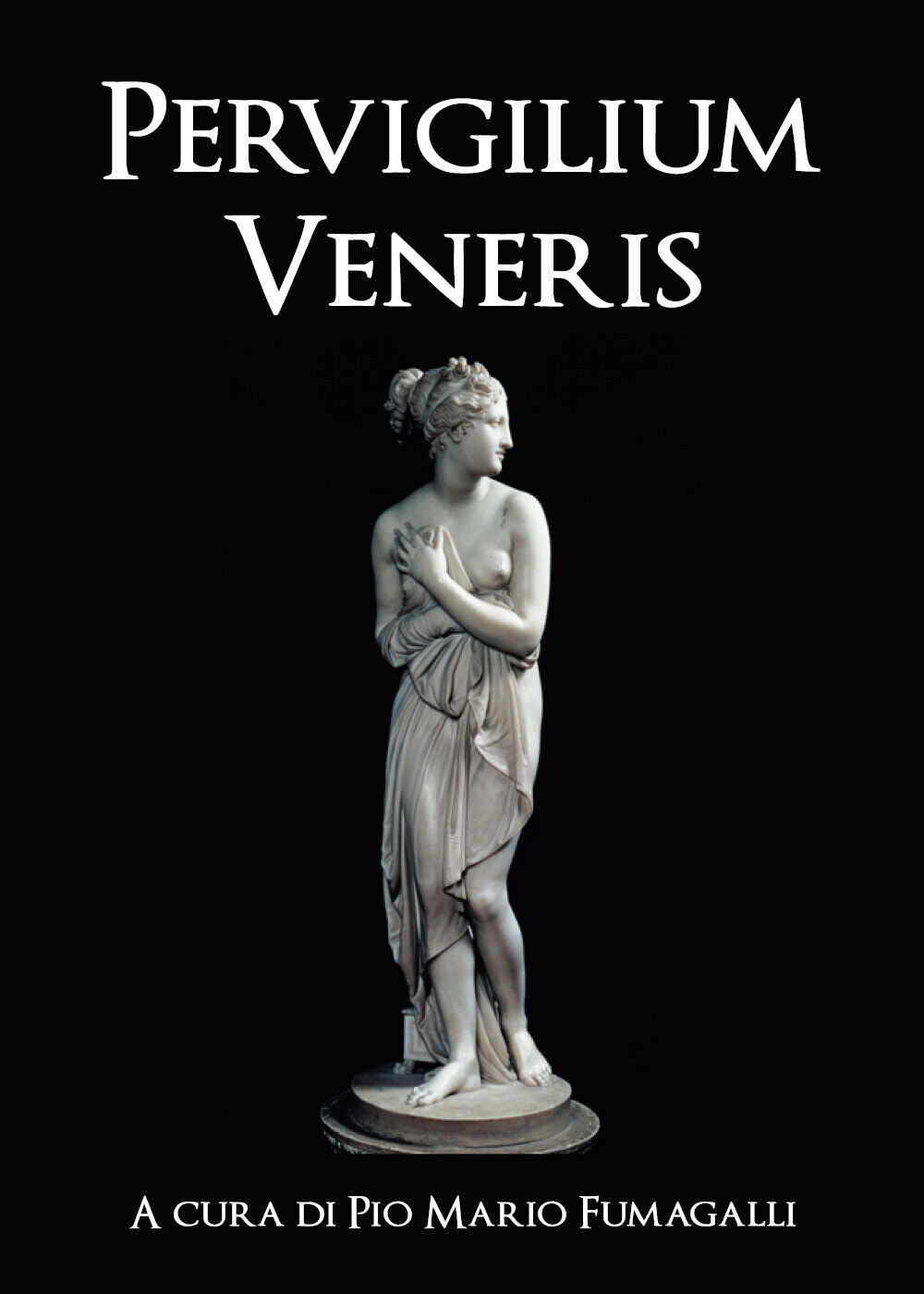 Pervigilium Veneris,  di P. M. Fumagalli,  2018,  Youcanprint libro usato