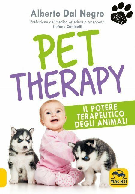 Pet Therapy. Il potere terapeutico degli animali di Alberto Dal Negro,  2021,  M libro usato