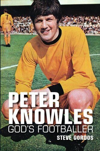 Peter Knowles God's Footballer - Steve Gordos - DB, 2014 libro usato