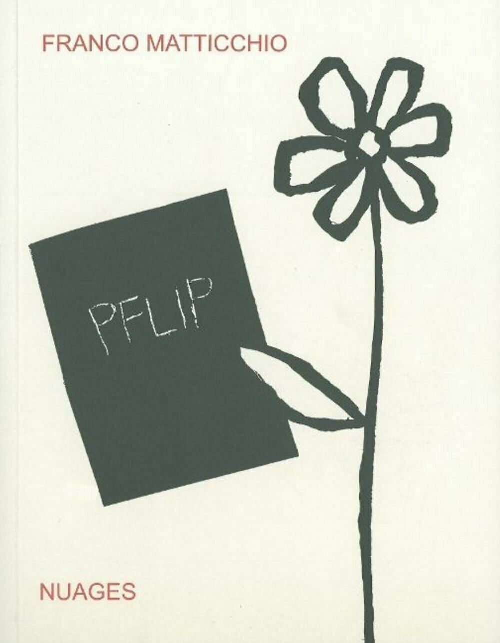 Pflip di Franco Matticchio,  2001,  Nuages libro usato