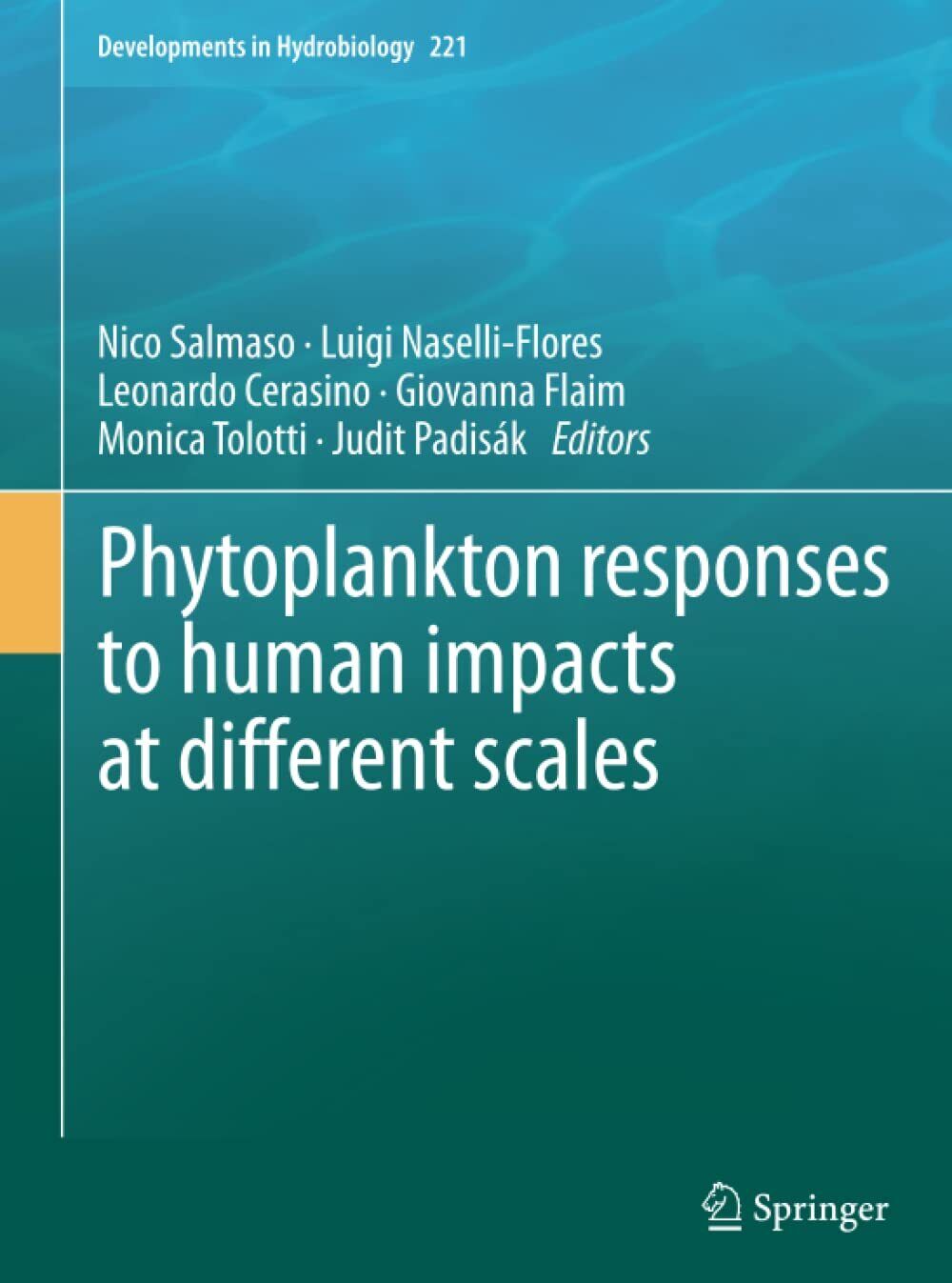 Phytoplankton responses to human impacts at different scales - Springer, 2014 libro usato