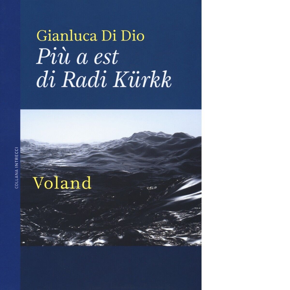 Pi? a est di Radi K?rkk di Gianluca Di Dio, 2019, Voland libro usato
