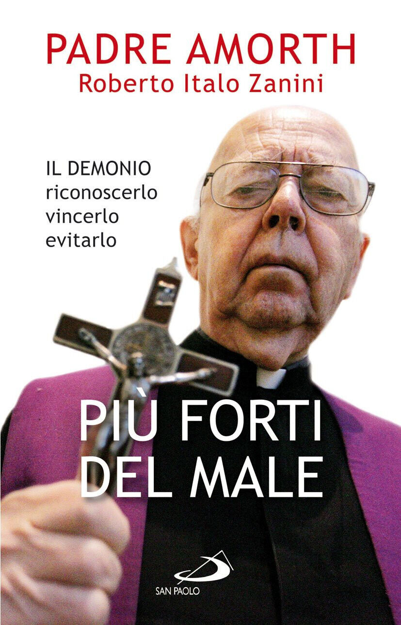 Pi? forti del male - Gabriele Amorth, Roberto Italo Zanini - San Paolo, 2012 libro usato