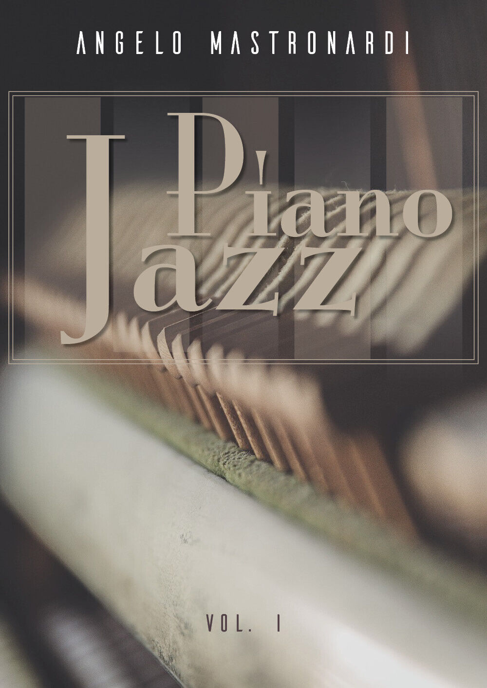 Piano Jazz - Vol. I di Angelo Mastronardi,  2018,  Youcanprint libro usato