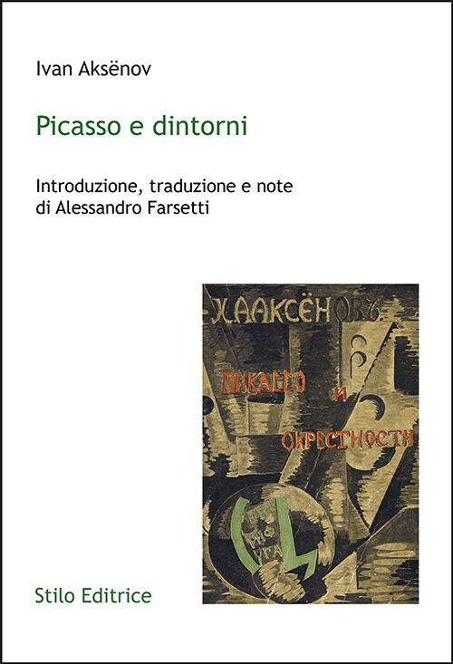 Picasso e dintorni di Ivan Aks?nov - Stilo, 2020 libro usato