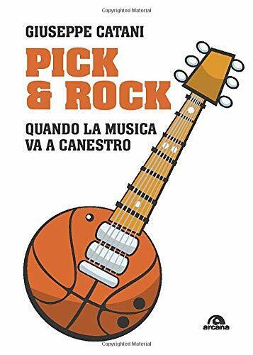 Pick & rock - Giuseppe Catani - Arcana - 2020 libro usato