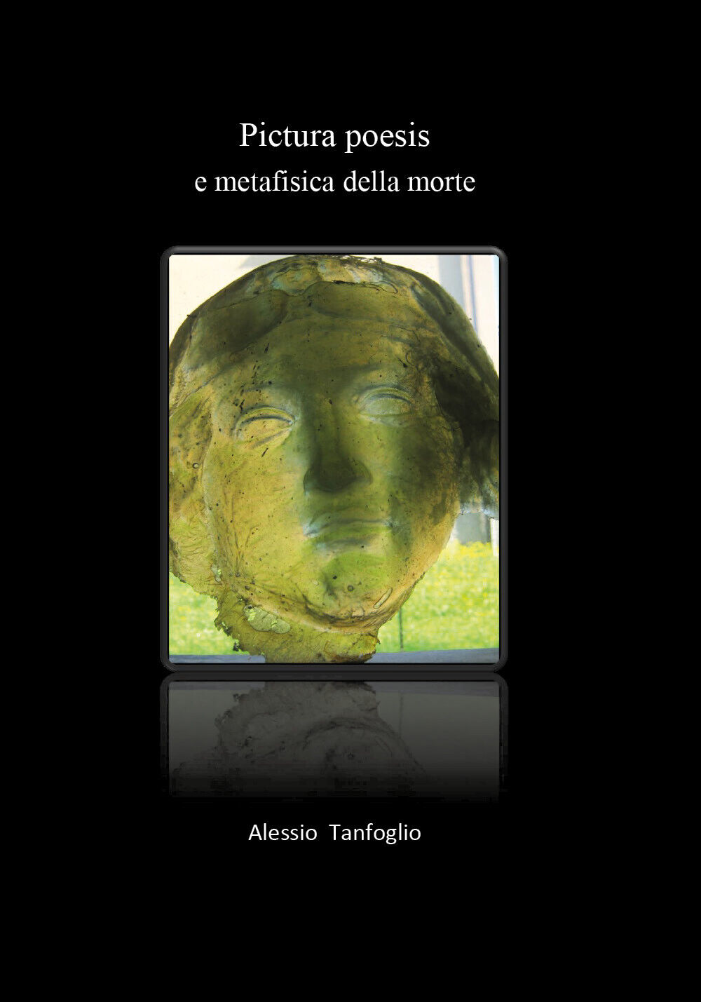 Pictura poesis e metafisica della morte di Alessio Tanfoglio,  2020,  Youcanprin libro usato