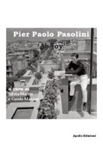 Pier Paolo Pasolini. ?Ab-joy? di S. Martin, G. Mazzon, 2018, Apollo Edizioni libro usato
