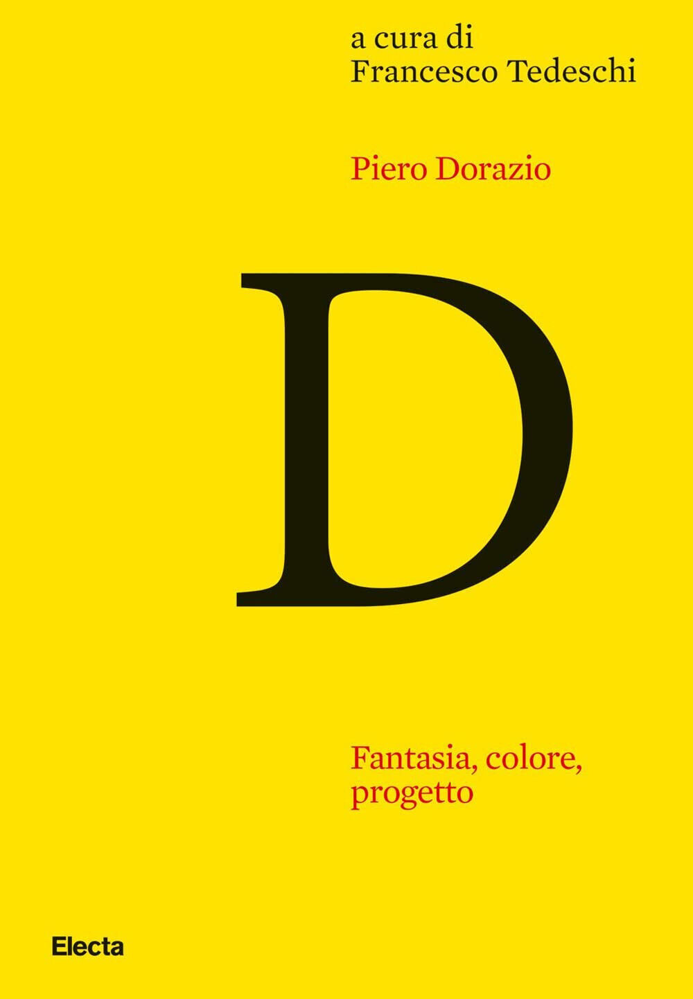 Piero Dorazio. Fantasia, colore, progetto - F. Tedeschi - Electa, 2021 libro usato