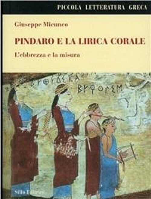 Pindaro e la lirica corale - Giuseppe Micunco - Stilo, 2008 libro usato
