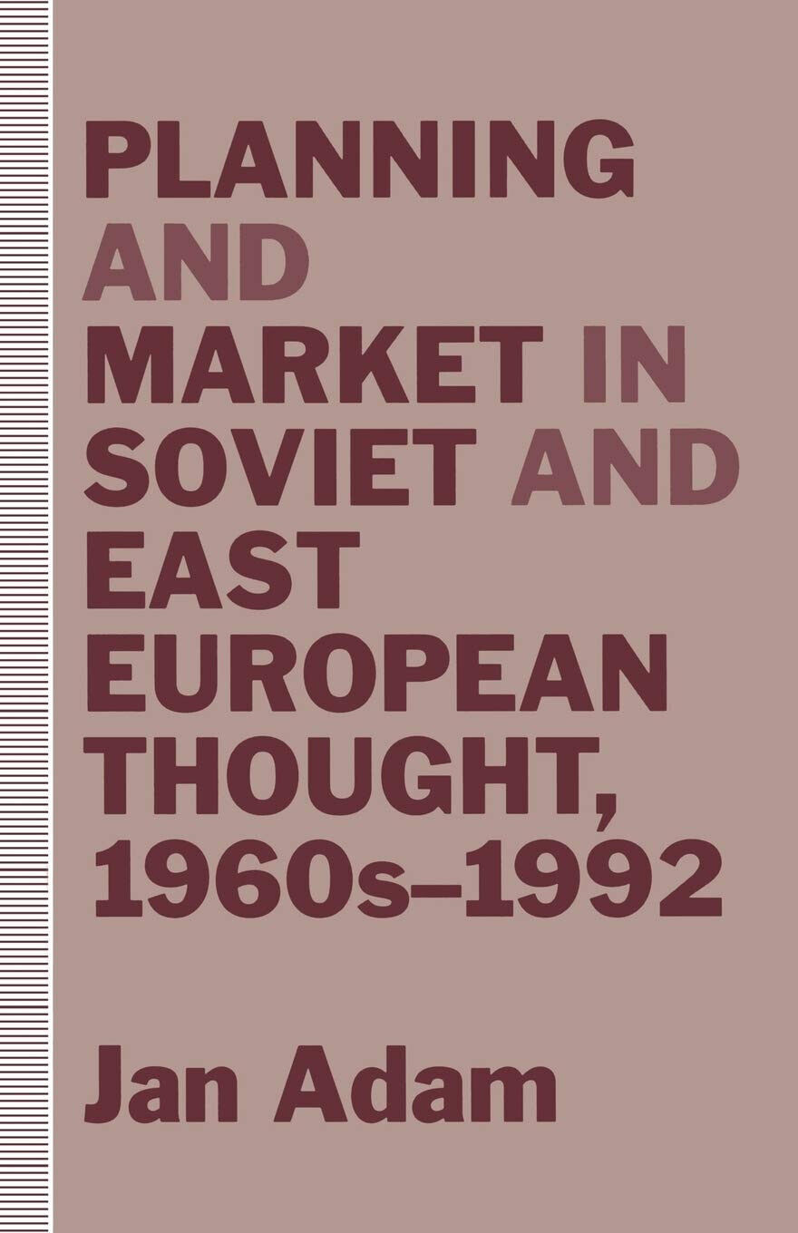 Planning and Market in Soviet and East European Thought, 1960s 1992 - 1993 libro usato