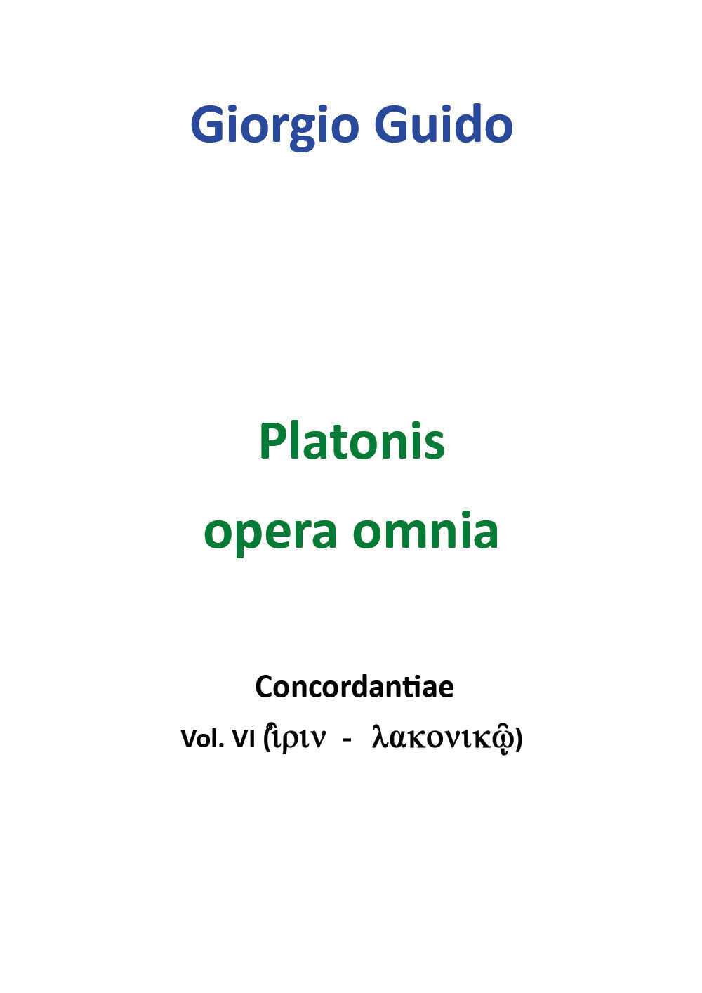 Platonis Opera omnia - Vol. VI - Giorgio Guido,  Youcanprint - P libro usato
