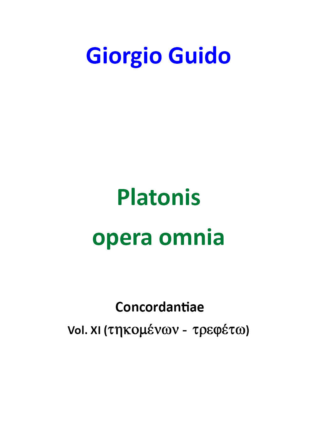 Platonis opera omnia. Concordantiae - Giorgio Guido,  2018,  Youcanprint - P libro usato