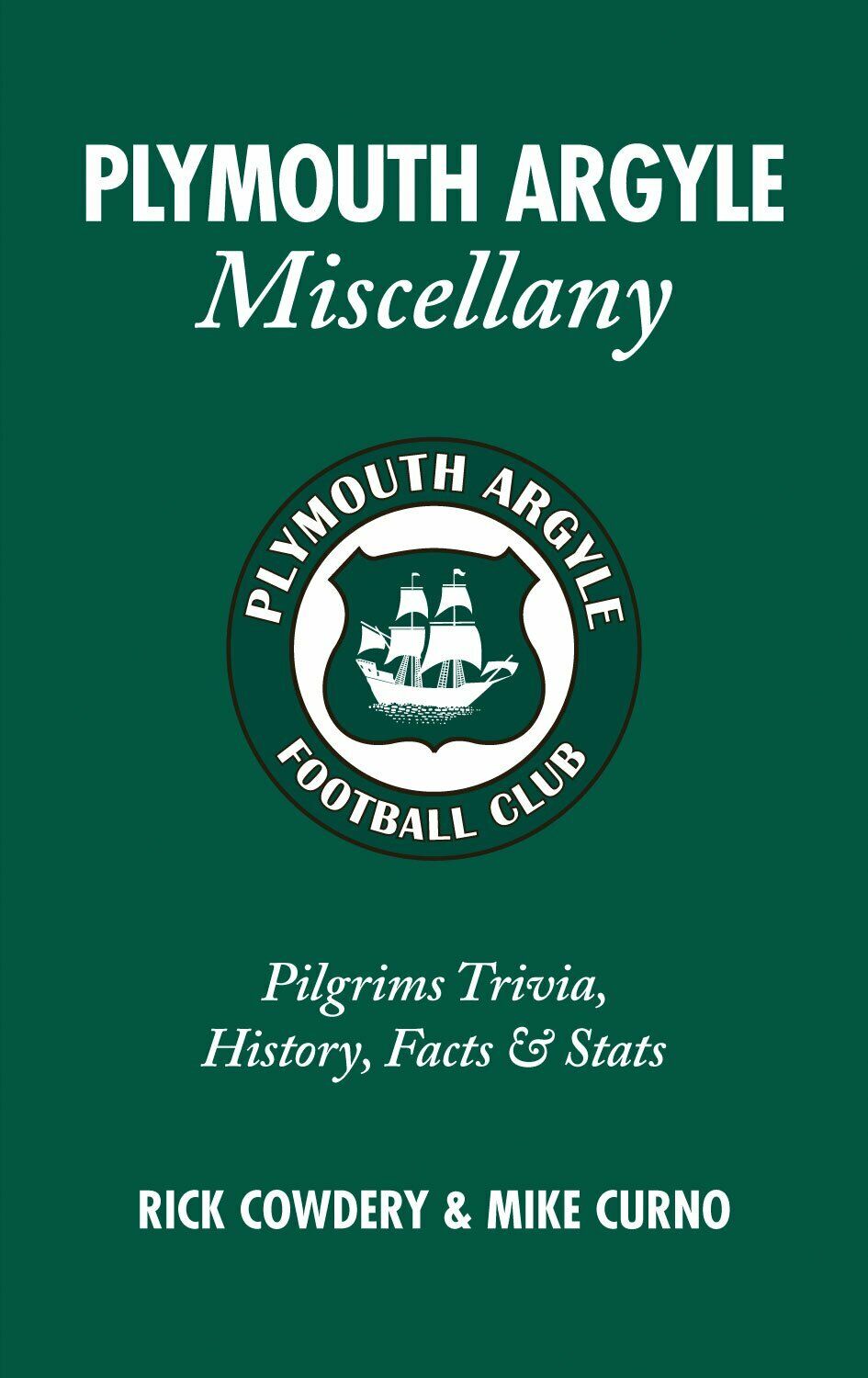 Plymouth Argyle Miscellany - Rick Cowdery - Pitch Publishing Ltd, 2009 libro usato