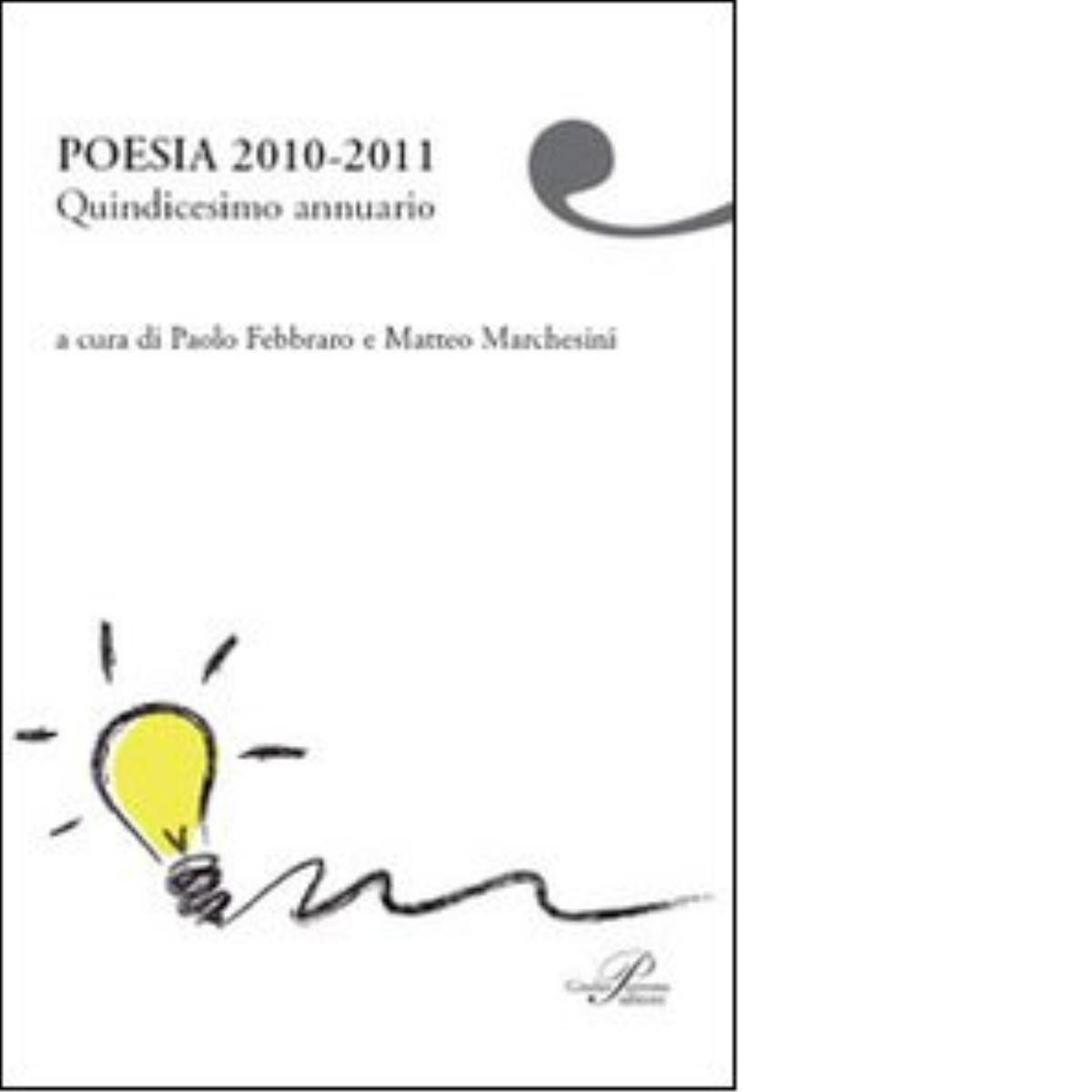 Poesia 2010-2011. Quindicesimo annuario di P. Febbraro, M. Marchesini - 2011 libro usato