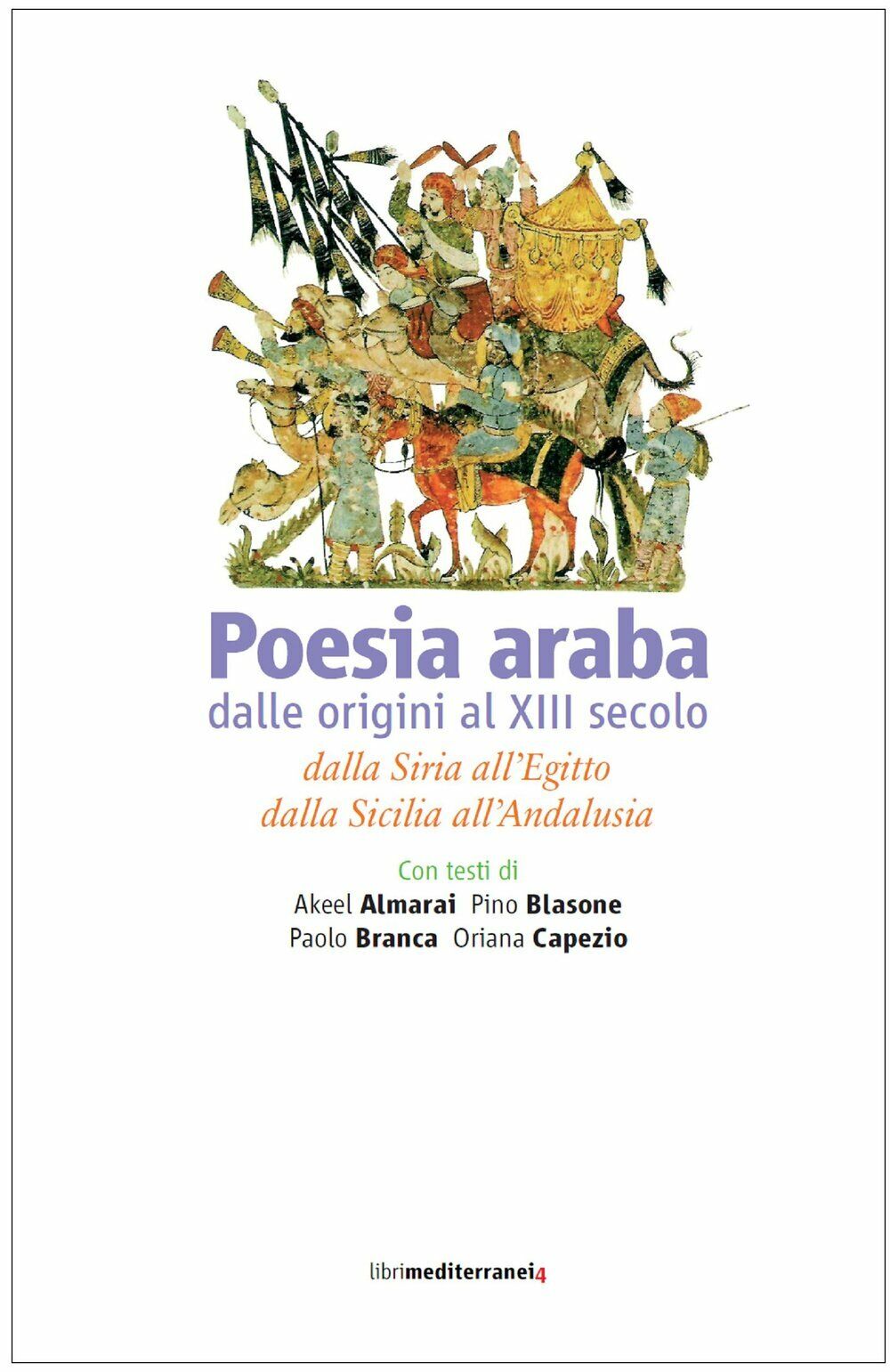 Poesia araba dalle origini al XIII secolo. Dalla Siria alL'Egitto, dalla Sicilia libro usato