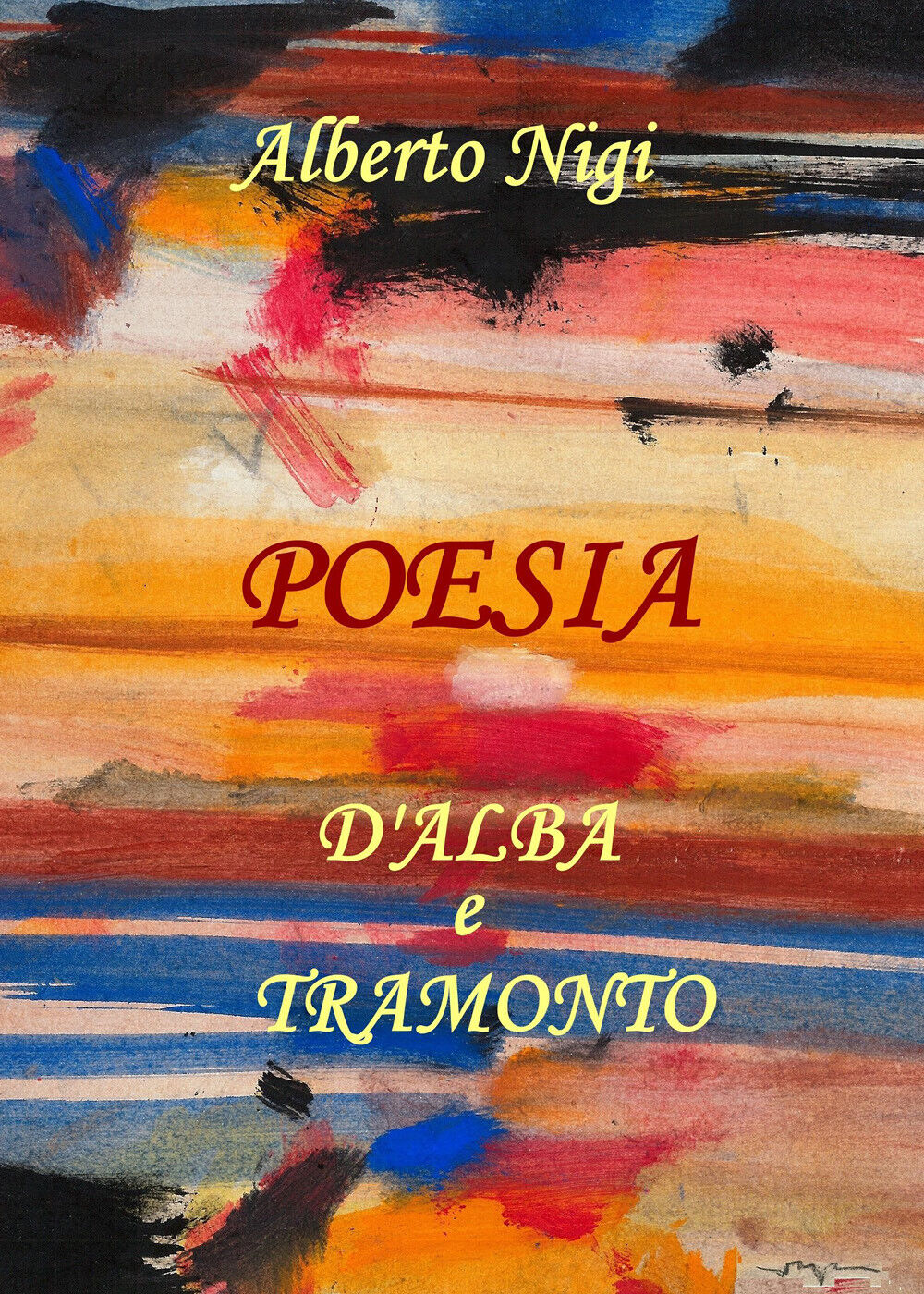Poesia d'alba e tramonto di Alberto Nigi,  2019,  Youcanprint libro usato