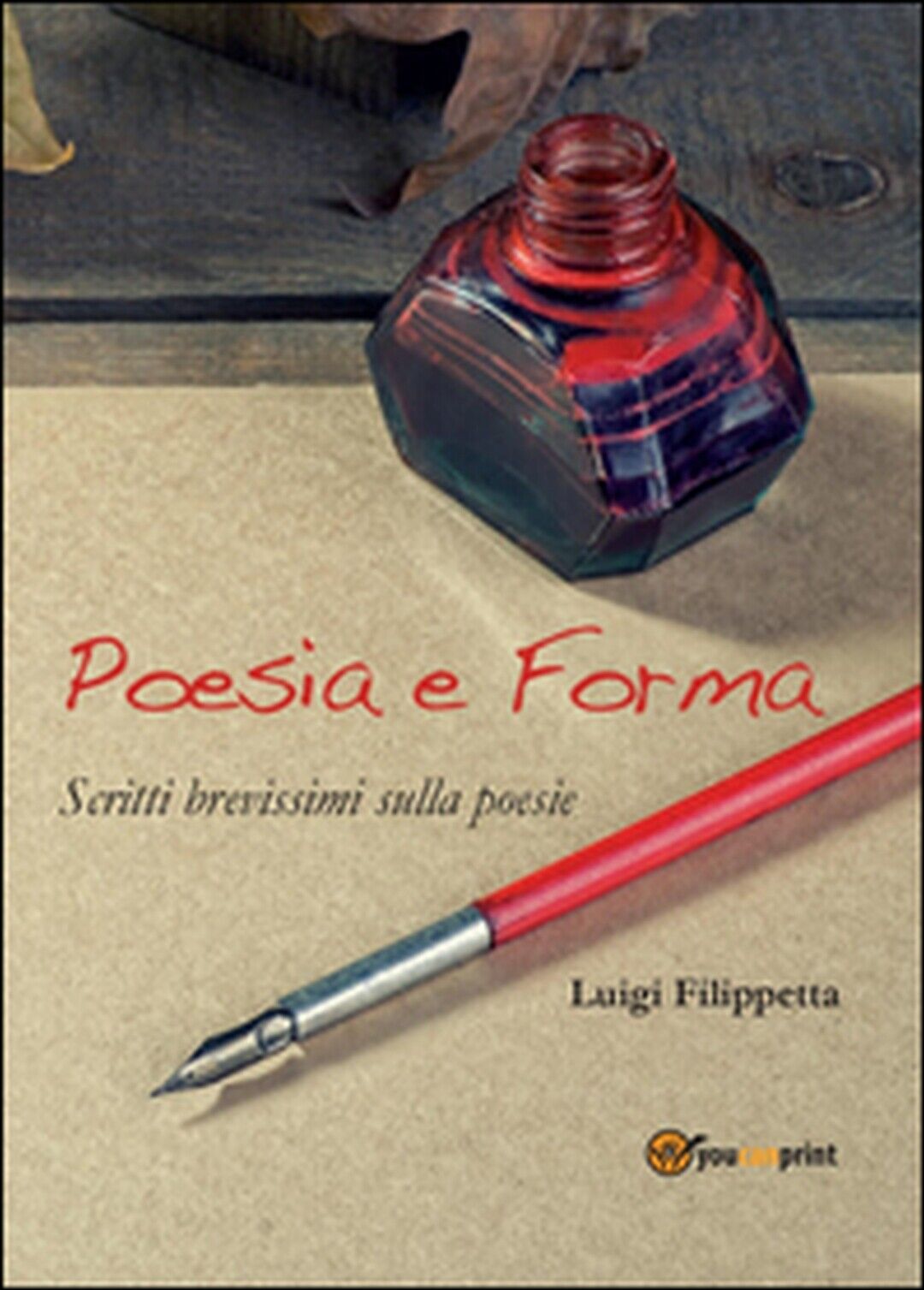Poesia e forma  di Luigi Filippetta,  2014,  Youcanprint libro usato