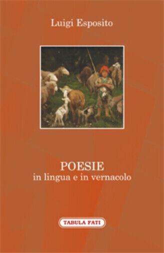Poesie in lingua e in vernacolo di Luigi Esposito,  2019,  Tabula Fati libro usato