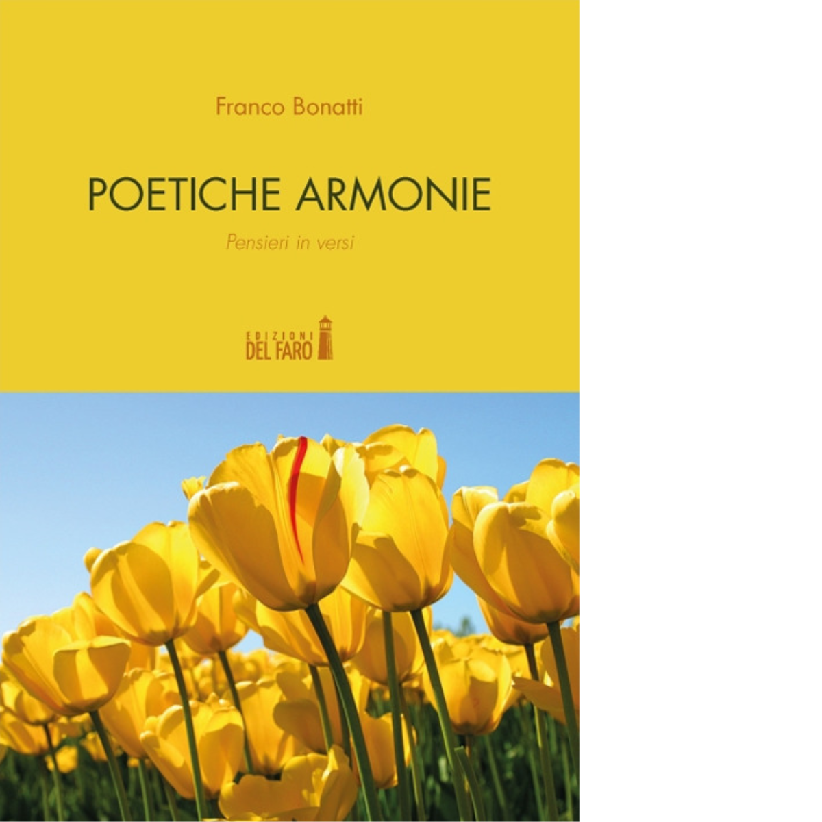 Poetiche armonie. Pensieri in versi di Bonatti Franco - Del Faro, 2019 libro usato