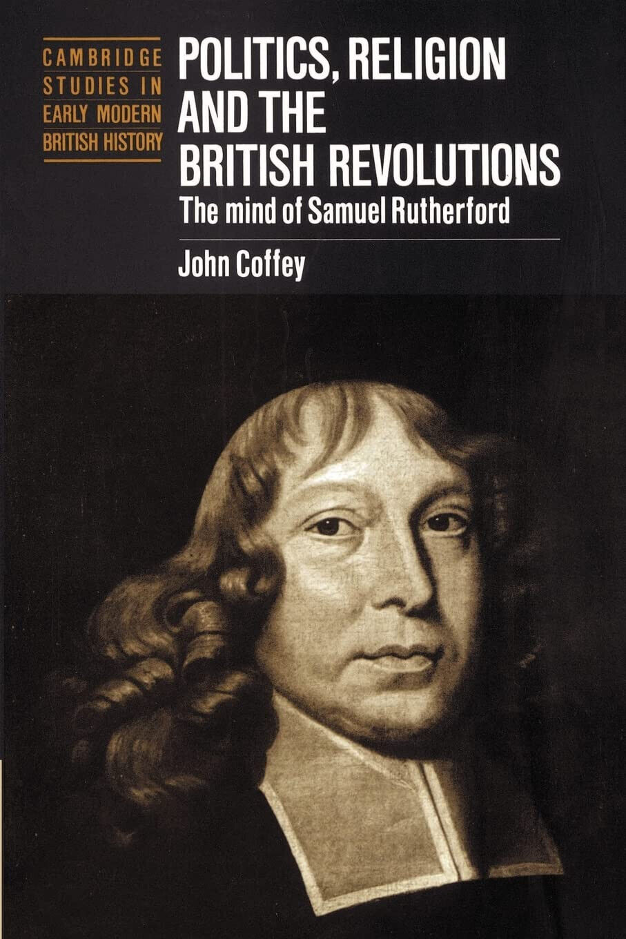 Politics, Religion and the British Revolutions - John Coffey - Cambridge, 2010 libro usato