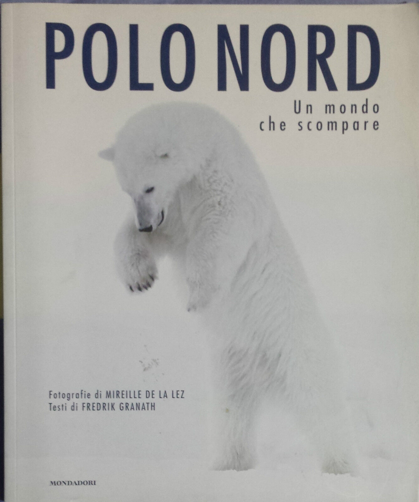 Polo Nord, un mondo che scompare - AA. VV. - Mondadori Electa - 2007 - G libro usato