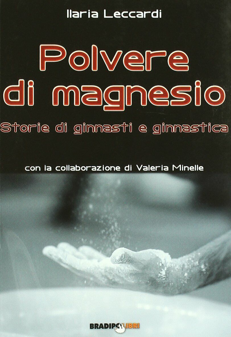 Polvere di magnesio - Ilaria Leccardi - Bradipolibri, 2009 libro usato