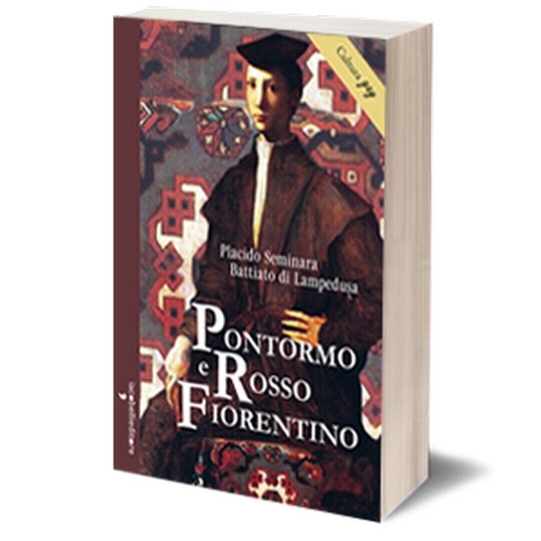 Pontormo e Rosso Fiorentino  di Placido Seminara,  2016,  Iacobelli Editore libro usato