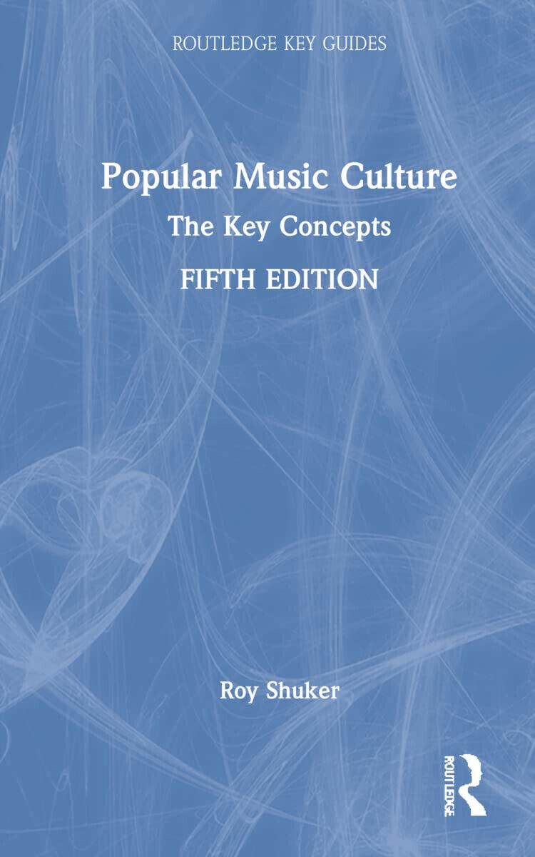 Popular Music Culture - Roy Shuker - Routledge, 2022 libro usato