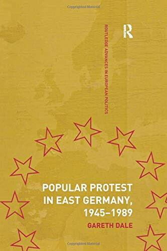 Popular Protest in East Germany - Dr. Gareth Dale - Taylor & Francis, 2016 libro usato