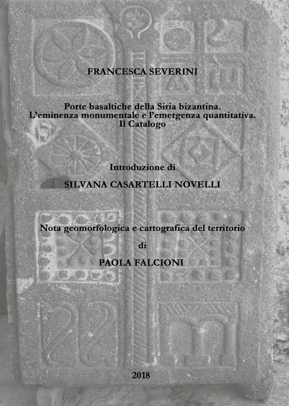 Porte basaltiche della Siria bizantina. (Severini e Novelli, 2018) - ER libro usato