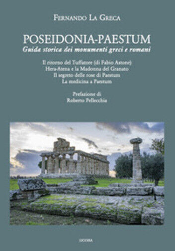 Poseidonia-Paestum. Guida storica dei monumenti greci e romani di Fernando La Gr libro usato