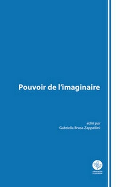 Pouvoir de L'imaginaire  di G. Brusa Zappellini,  2018,  Universitas Stud. - ER libro usato