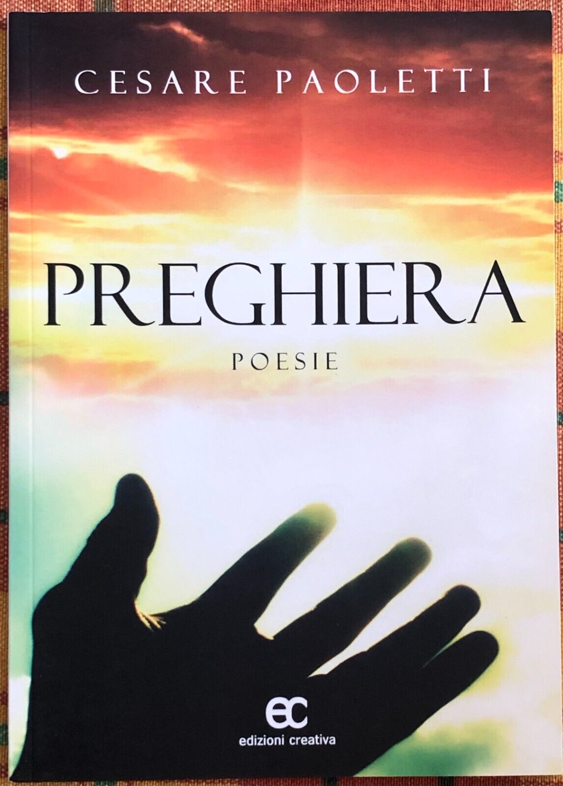 Preghiera di Cesare Paoletti, 2017, Edizioni Creativa libro usato