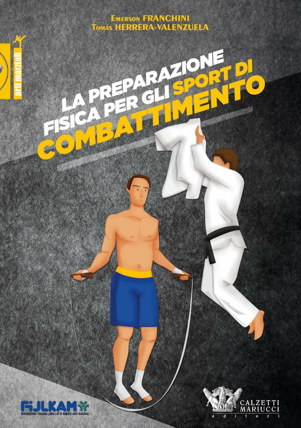Preparazione fisica per gli sport di combattimento - Calzetti Mariucci,  2019 libro usato